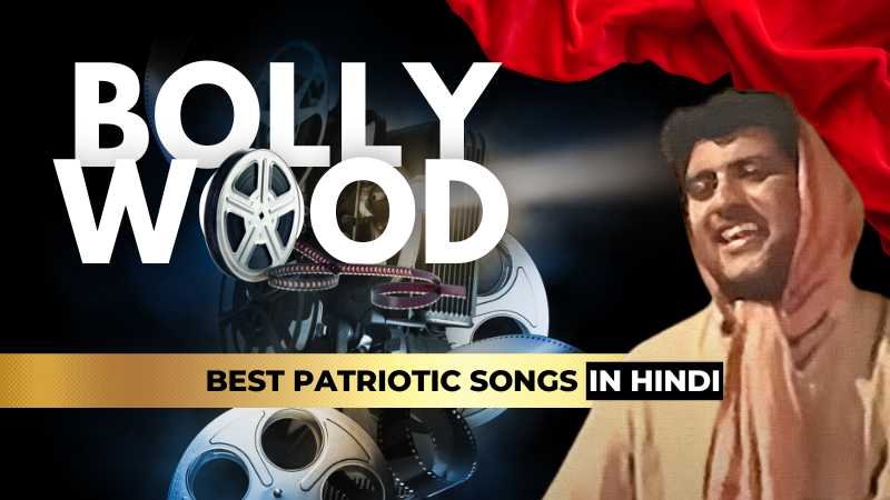 Best Bollywood Patriotic Songs in Hindi